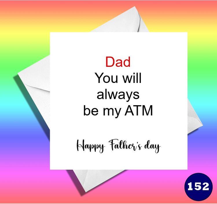 Dad, you will always be my ATM Happy Father’s day