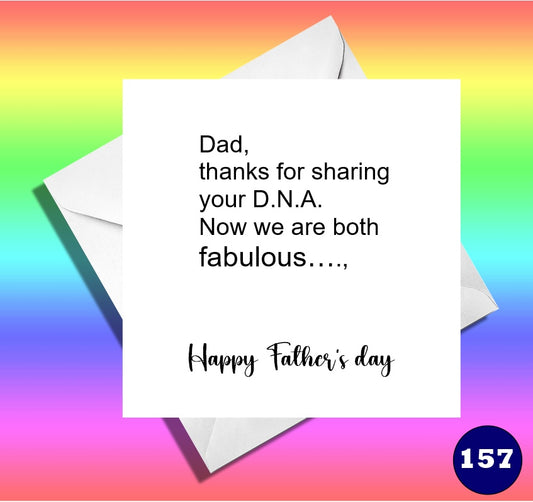 Dad, thanks for sharing your D.N.A. Now we are both fabulous….,Funny Father's day card