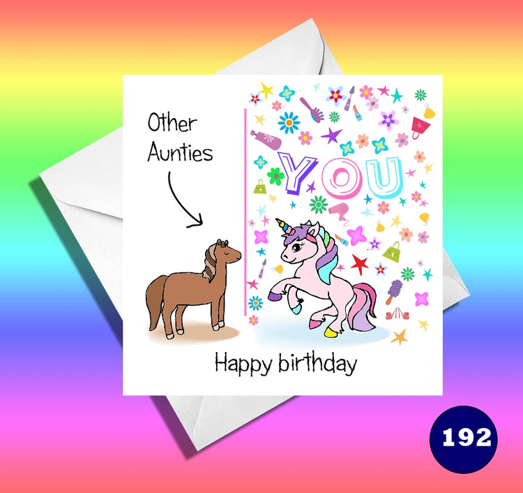 Funny Unicorn Auntie birthday card. Other Aunties, you!
