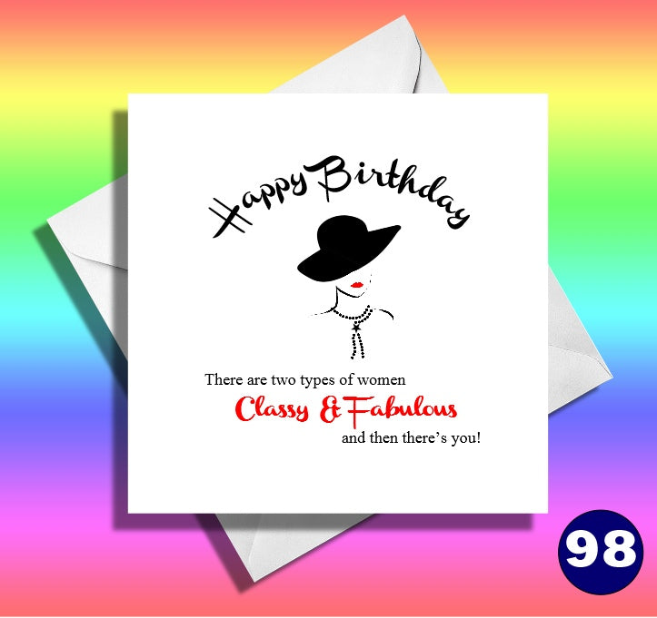 Funny friend birthday card. Classy and fabulous, not..