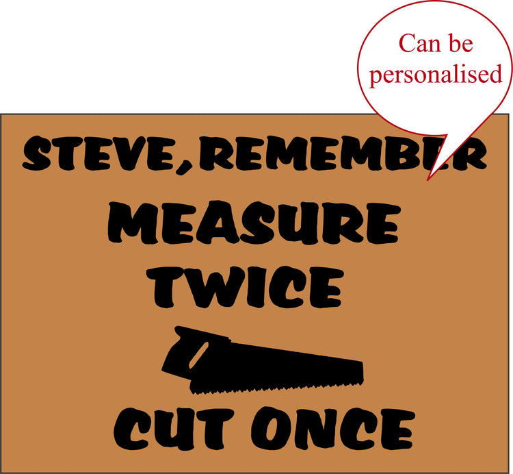 Man shed funny sign measure twice cut once