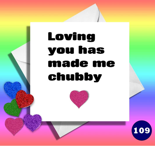 Loving you has made me chubby. Funny anniversary card