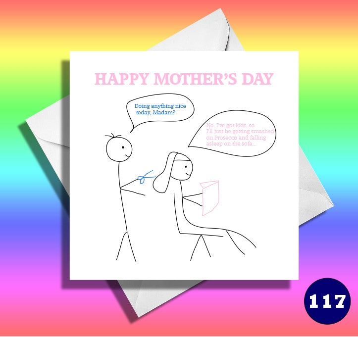 Happy mother's day. Funny card. Are you doing anything today Madam?
