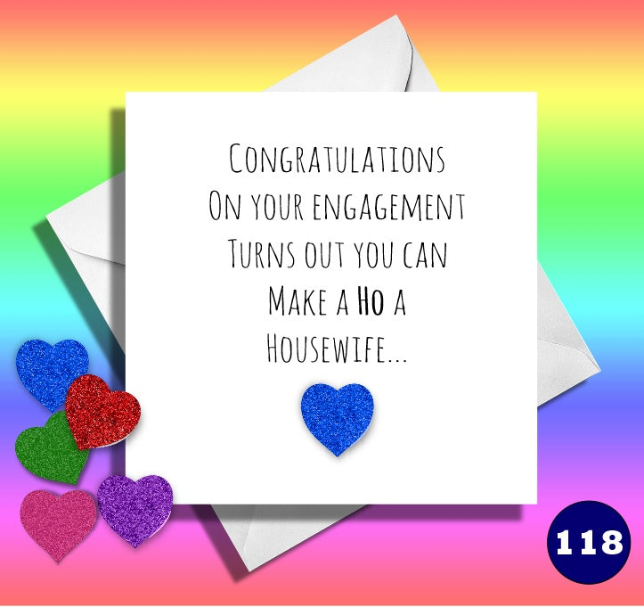 Congratulations on your engagement, turns out you can make a ho a house wife.. Funny Engagement card