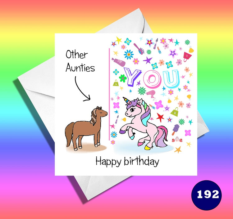 Funny Unicorn Auntie birthday card. Other Aunties, you!