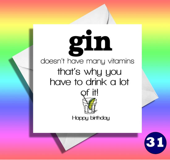 Gin, doesn't have any vitamins, that's why you have to drink a lot of it. happy birthday