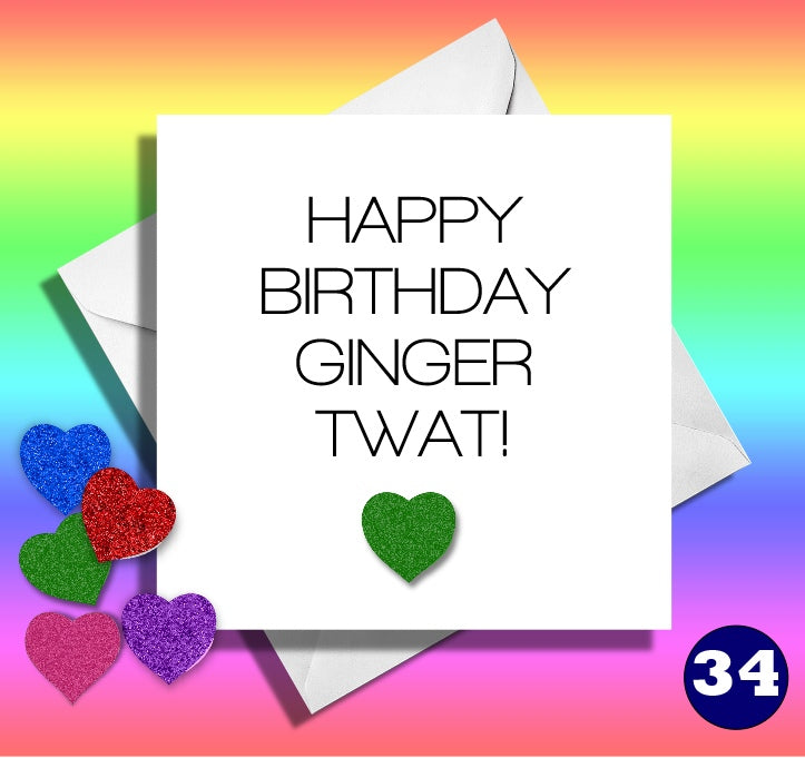Happy birthday Ginger Twat. Funny birthday card