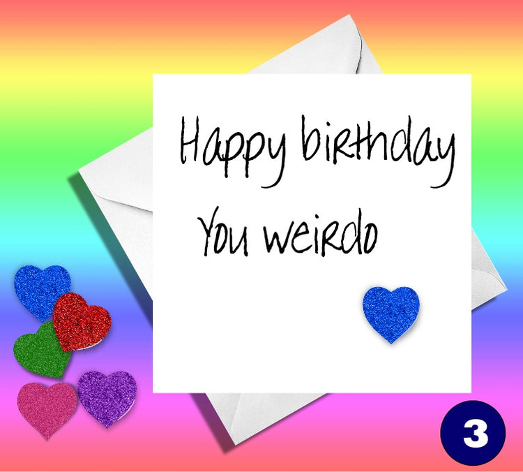 Happy birthday you weirdo card