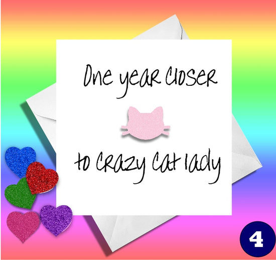 One year closer to crazy cat lady birthday card
