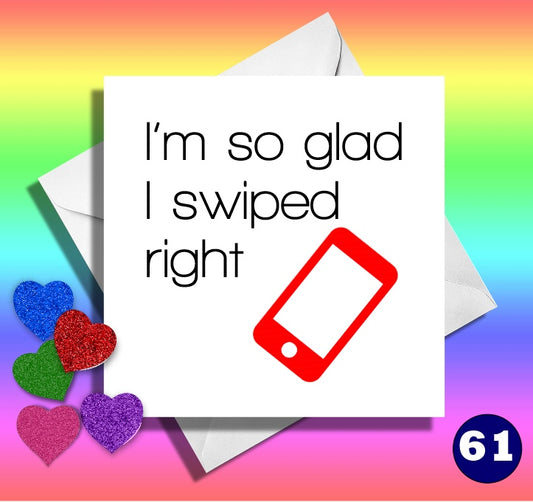 I'm so glad i swiped right. Anniversary comical card. hilarious love card. Fiancee