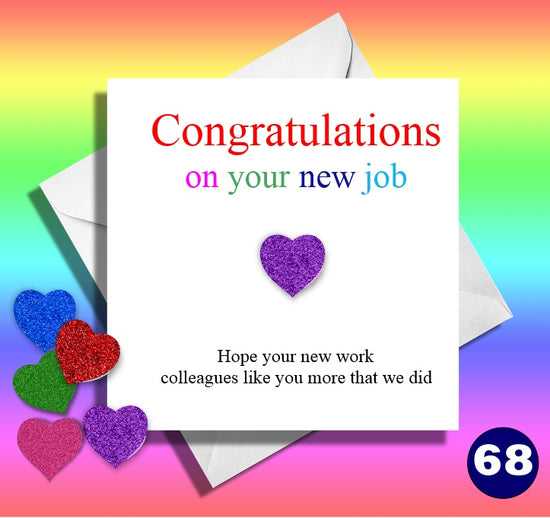 Congratulations on your new job, Hope your work colleagues like you more than we did!