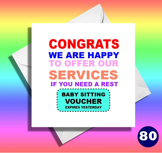 Congrats we are happy to offer our services. Funny baby sitting voucher. Comical pregnancy, new baby card
