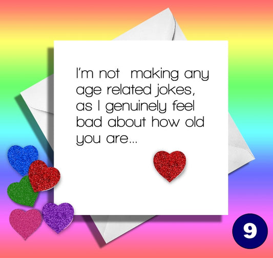 I'm not making any age related jokes... funny birthday card