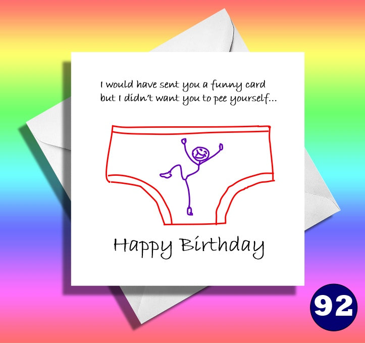 I would have bought you a birthday present.. lol cards. funny birthday