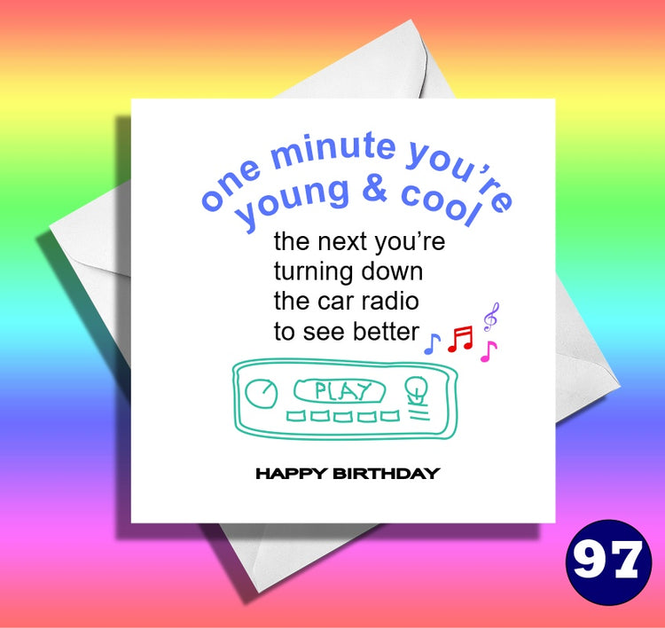 One minute you're young and cool... funny birthday card